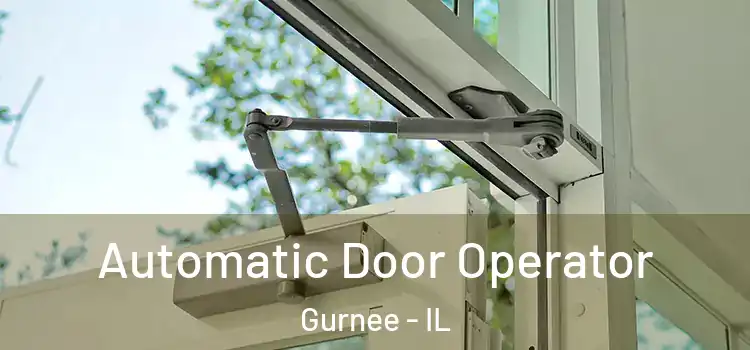  Automatic Door Operator Gurnee - IL