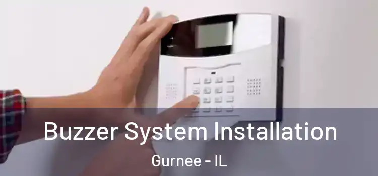 Buzzer System Installation Gurnee - IL