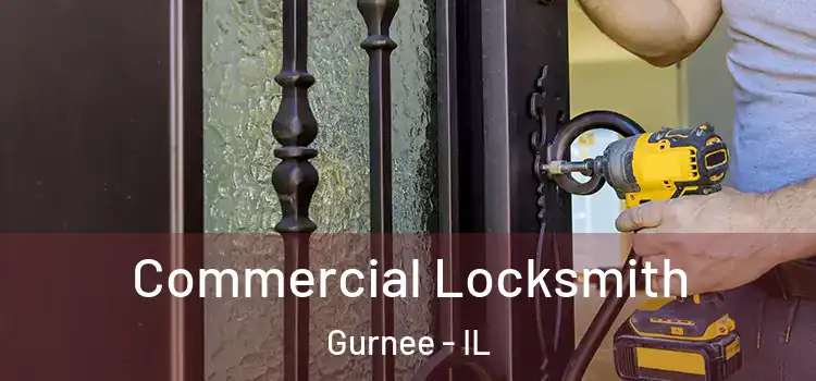 Commercial Locksmith Gurnee - IL
