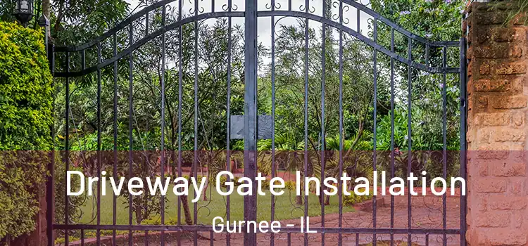 Driveway Gate Installation Gurnee - IL