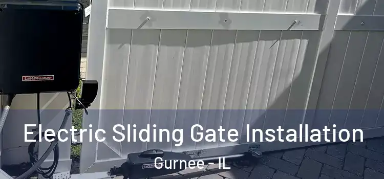 Electric Sliding Gate Installation Gurnee - IL