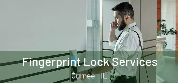 Fingerprint Lock Services Gurnee - IL