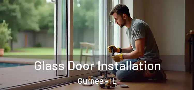 Glass Door Installation Gurnee - IL