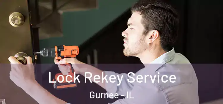 Lock Rekey Service Gurnee - IL