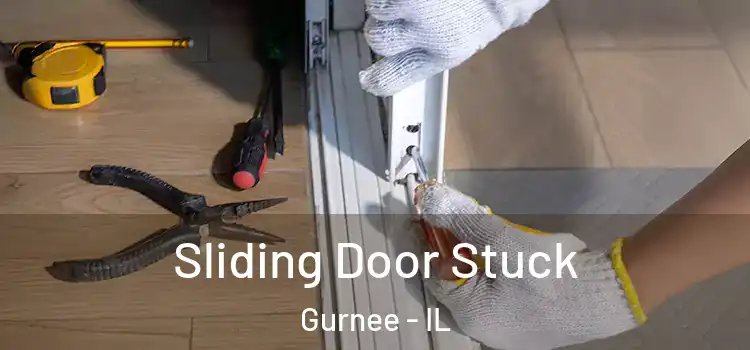 Sliding Door Stuck Gurnee - IL