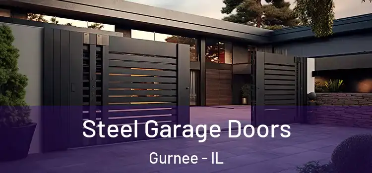 Steel Garage Doors Gurnee - IL