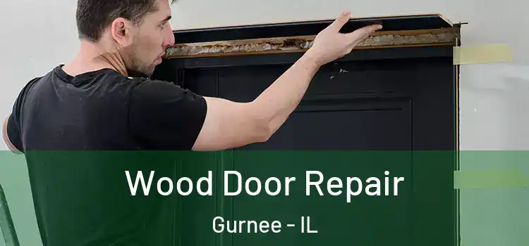 Wood Door Repair Gurnee - IL